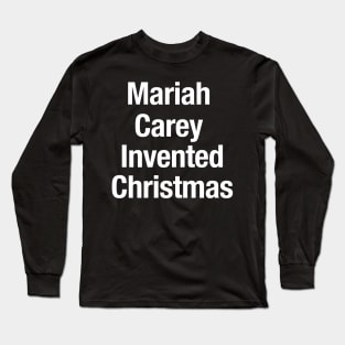 Mariah Carey Invented Christmas Long Sleeve T-Shirt